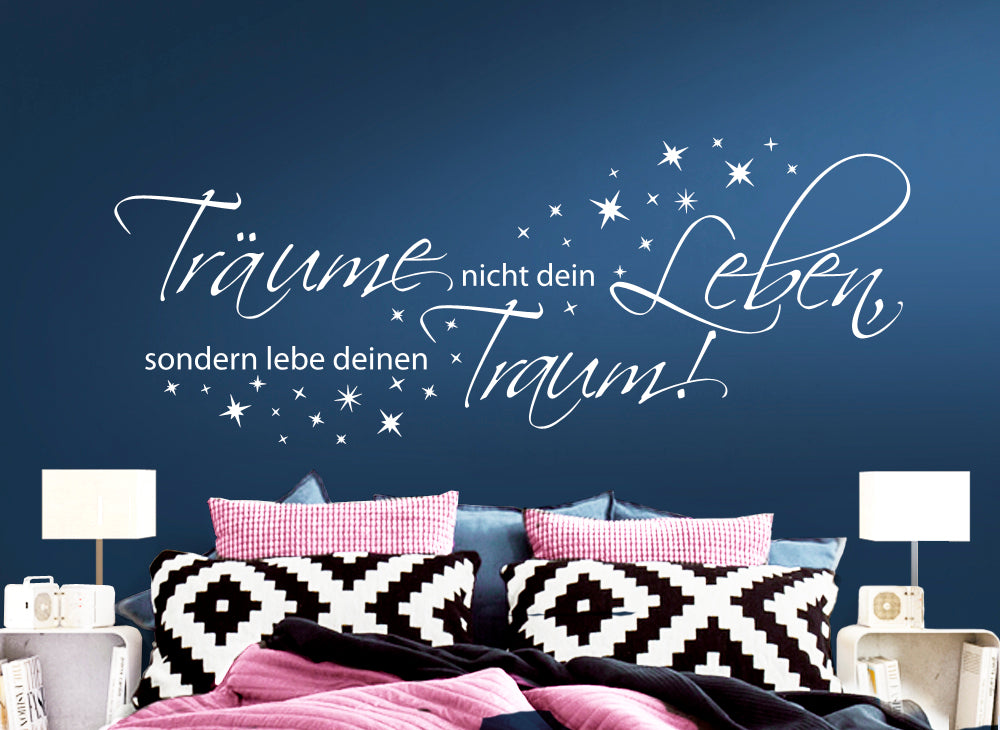 Wandtattoo Träume nicht dein Leben, sondern lebe deinen Traum! W5374